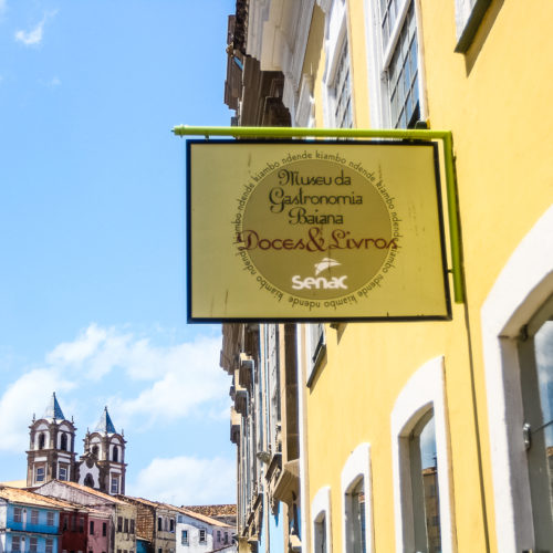 Museu da Gastronomia. Pelourinho, Salvador, Bahia. Foto: Amanda Oliveira.