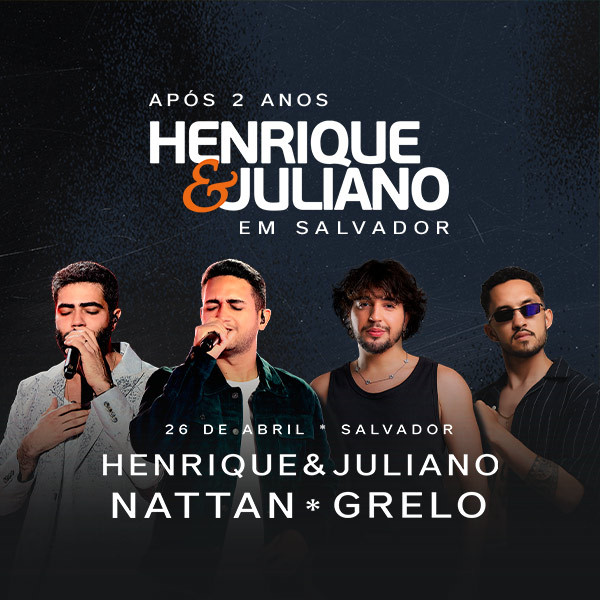 Banner - Henrique & Juliano – Turnê “A Maior Saudade” em Salvador​