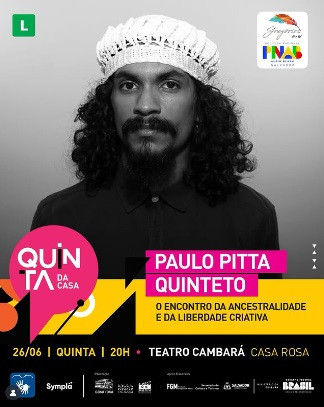 Projeto “Quinta da Casa” da Casa Rosa apresenta Paulo Pitta Quinteto Projeto “Quinta da Casa” da Casa Rosa apresenta Paulo Pitta Quinteto