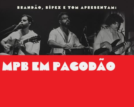 Brandão, Bipex e Tom apresentam MPB em Pagodão