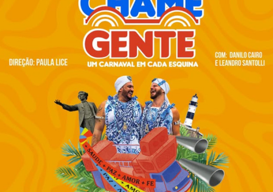 Espetáculo Chame Gente - Um Carnaval em Cada Esquina