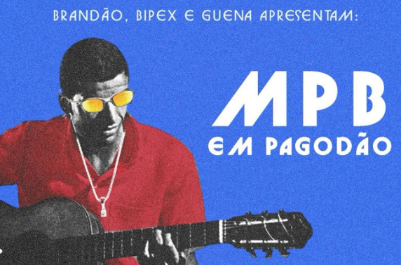 Brandão, Bipex e Guena apresentam MPB em Pagodão