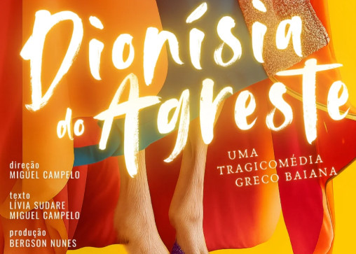 Espetáculo 'Dionísia do Agreste - uma tragicomédia greco-baiana'