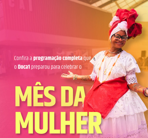 Mês da Mulher no Doca1 - confira programação