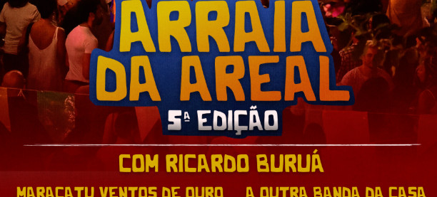 5ª edição do Arraiá da Areal - Ricardo Buruá e muito mais