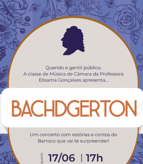 BACHDGERTON – um concerto com estórias e contos do Barroco