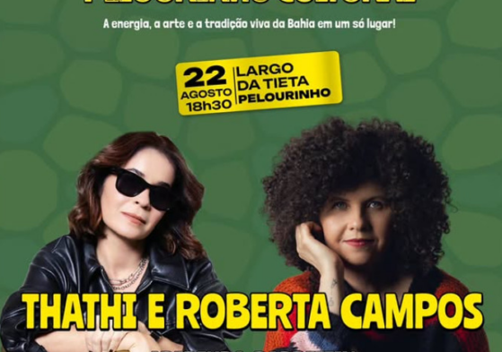 Pelourinho Cultural recebe Thathi e Roberta Campos